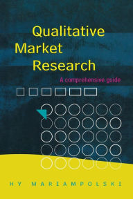 Title: Qualitative Market Research / Edition 1, Author: Hy Mariampolski