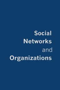 Title: Social Networks and Organizations / Edition 1, Author: Martin Kilduff