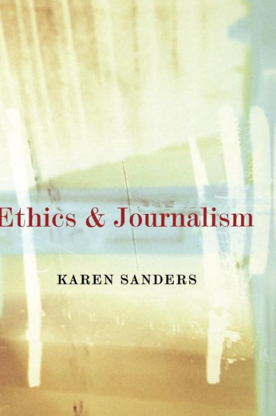 Ethics and Journalism / Edition 1