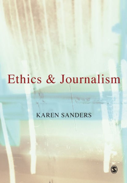 Ethics and Journalism / Edition 1