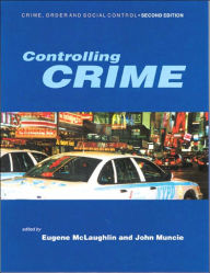 Title: Controlling Crime / Edition 2, Author: Eugene McLaughlin