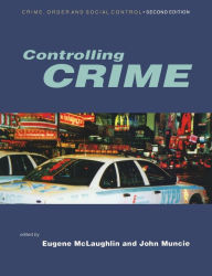 Title: Controlling Crime / Edition 2, Author: Eugene McLaughlin