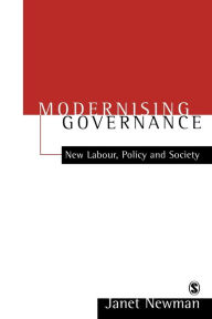 Title: Modernizing Governance: New Labour, Policy and Society / Edition 1, Author: Janet E Newman