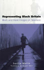 Representing Black Britain: Black and Asian Images on Television / Edition 1