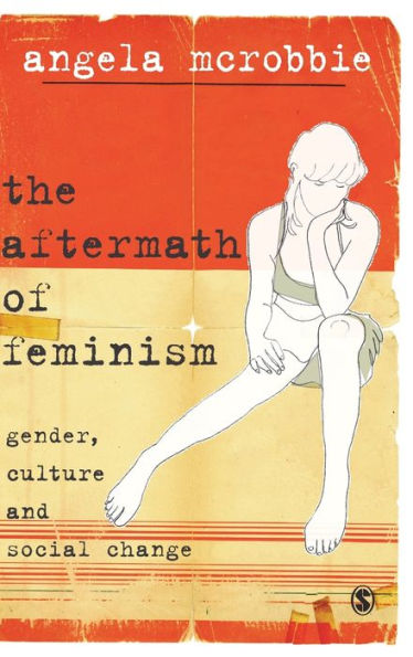 The Aftermath of Feminism: Gender, Culture and Social Change