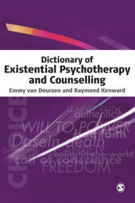 Title: Dictionary of Existential Psychotherapy and Counselling, Author: Emmy van Deurzen