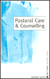 Pastoral Care & Counselling / Edition 1