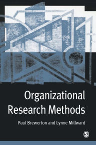 Title: Organizational Research Methods: A Guide for Students and Researchers / Edition 1, Author: Paul M Brewerton