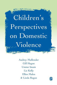 Title: Children's Perspectives on Domestic Violence / Edition 1, Author: Audrey Mullender