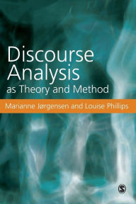 Title: Discourse Analysis as Theory and Method / Edition 1, Author: Marianne W Jorgensen