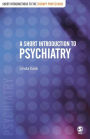 A Short Introduction to Psychiatry / Edition 1