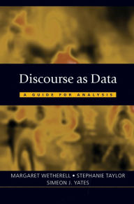 Title: Discourse as Data: A Guide for Analysis / Edition 1, Author: Margaret Wetherell