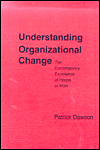 Title: Understanding Organizational Change: The Contemporary Experience of People at Work / Edition 1, Author: Patrick M B Dawson