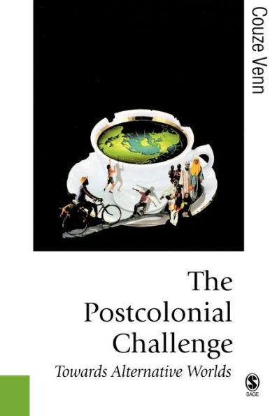 The Postcolonial Challenge: Towards Alternative Worlds / Edition 1