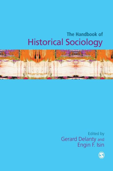 Handbook of Historical Sociology / Edition 1