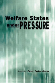 Title: Welfare States under Pressure / Edition 1, Author: Peter Taylor-Gooby