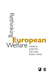 Title: Rethinking European Welfare: Transformations of European Social Policy / Edition 1, Author: Janet Fink