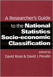 Title: Researcher's Guide to the National Statistics Socio-Economic Classification, Author: David Rose