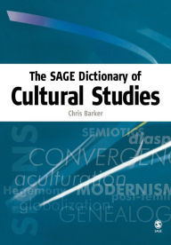 Title: The SAGE Dictionary of Cultural Studies / Edition 1, Author: Chris Barker