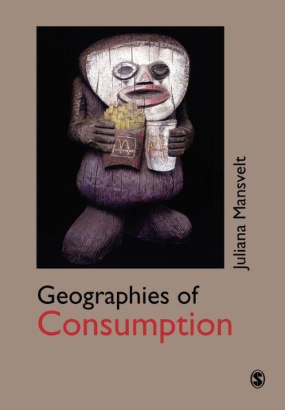 Geographies of Consumption / Edition 1