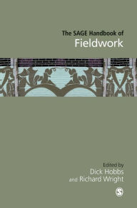 Title: The SAGE Handbook of Fieldwork / Edition 1, Author: Dick Hobbs
