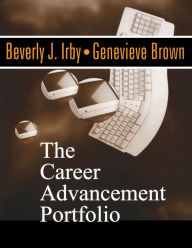 Title: The Career Advancement Portfolio / Edition 1, Author: Beverly J Irby