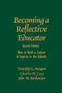 Becoming a Reflective Educator: How to Build a Culture of Inquiry in the Schools / Edition 2