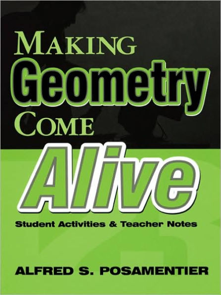 Making Geometry Come Alive: Student Activities and Teacher Notes / Edition 1