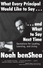 What Every Principal Would Like to Say . . . and What to Say Next Time: Quotations for Leading, Learning, and Living / Edition 1