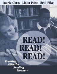 Title: Read! Read! Read!: Training Effective Reading Partners, Author: Laurie Glass