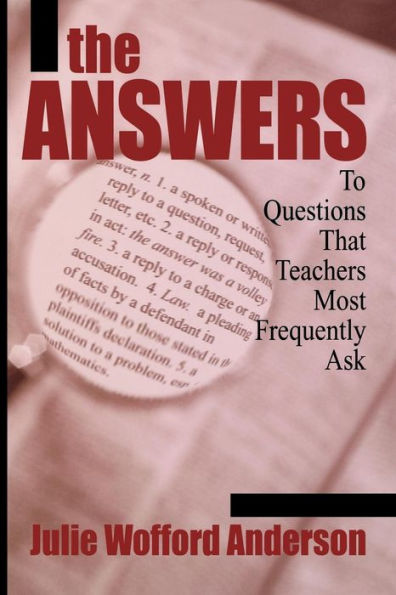 The Answers: To Questions That Teachers Most Frequently Ask / Edition 1