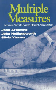 Title: Multiple Measures: Accurate Ways to Assess Student Achievement, Author: Joan Ardovino