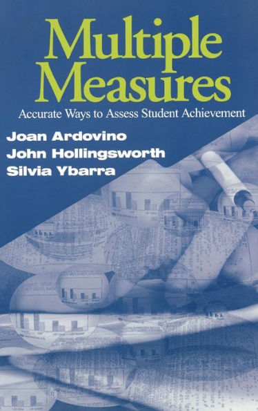 Multiple Measures: Accurate Ways to Assess Student Achievement