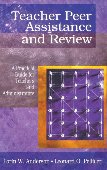 Teacher Peer Assistance and Review: A Practical Guide for Teachers and Administrators / Edition 1