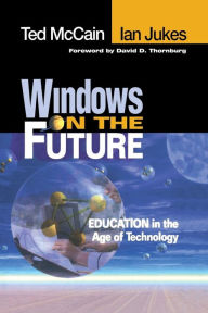 Title: Windows on the Future: Education in the Age of Technology / Edition 1, Author: Ted McCain