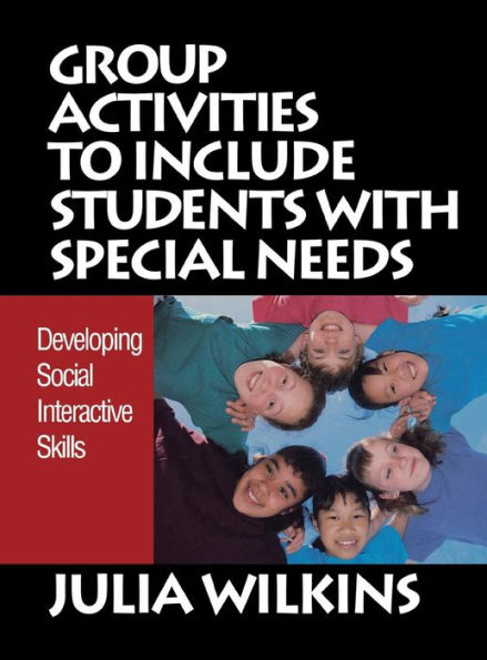 Group Activities to Include Students With Special Needs: Developing Social Interactive Skills / Edition 1