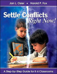 Title: Settle Conflicts Right Now!: A Step-by-Step Guide for K-6 Classrooms, Author: Jan L. Osier