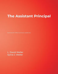 Title: The Assistant Principal: Essentials for Effective School Leadership / Edition 1, Author: L. David Weller