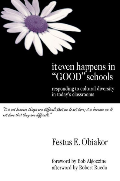 It Even Happens in "Good" Schools: Responding to Cultural Diversity in Today's Classrooms / Edition 1