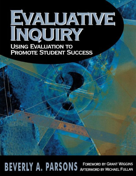 Evaluative Inquiry: Using Evaluation to Promote Student Success / Edition 1