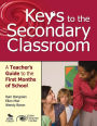 Keys to the Secondary Classroom: A Teacher's Guide to the First Months of School / Edition 1