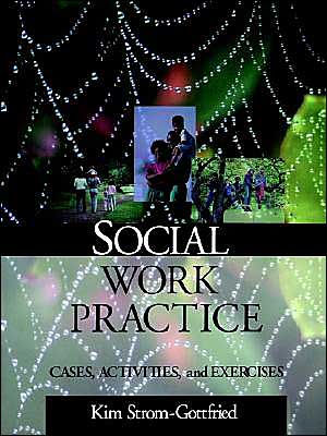 Social Work Practice: Cases, Activities and Exercises / Edition 1