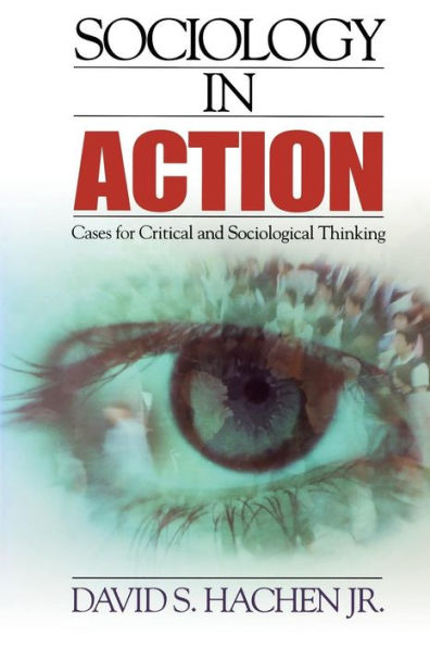 Sociology in Action: Cases for Critical and Sociological Thinking / Edition 1