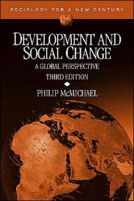 Title: Development and Social Change: A Global Perspective / Edition 3, Author: Philip McMichael