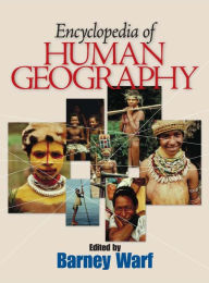 Title: Encyclopedia of Human Geography / Edition 1, Author: Barney Warf