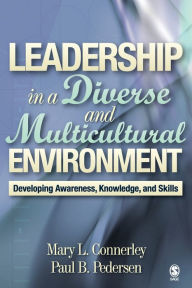 Title: Leadership in a Diverse and Multicultural Environment: Developing Awareness, Knowledge, and Skills / Edition 1, Author: Mary L. Connerley