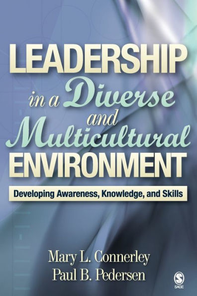 Leadership in a Diverse and Multicultural Environment: Developing Awareness, Knowledge, and Skills / Edition 1