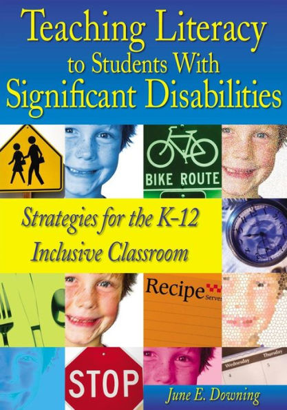 Teaching Literacy to Students With Significant Disabilities: Strategies for the K-12 Inclusive Classroom / Edition 1