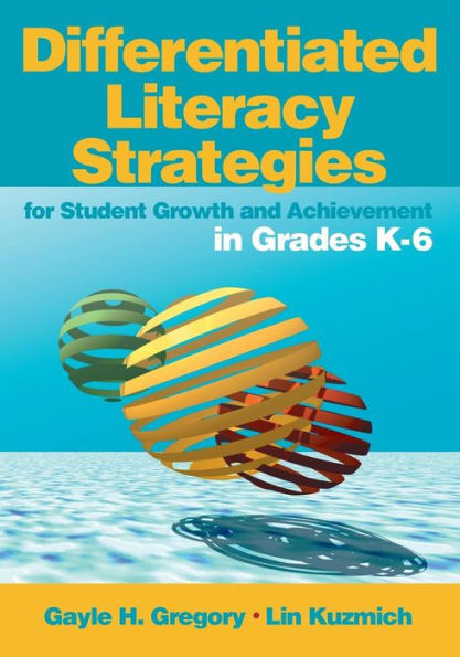 Differentiated Literacy Strategies for Student Growth and Achievement in Grades K-6 / Edition 1