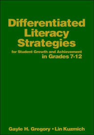 Title: Differentiated Literacy Strategies for Student Growth and Achievement in Grades 7-12, Author: Gayle H. Gregory